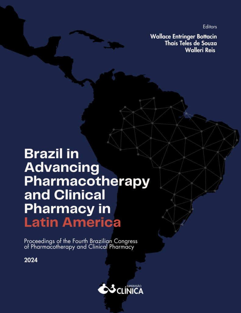 Brazil in Advancing Pharmacotherapy and Clinical Pharmacy in Latin America: Proceedings of the Fourth Brazilian Congress of Pharmacotherapy and Clinical Pharmacy. Editors: Wallace Entringer Bottacin, Thaís Teles de Souza, Walleri Christini Torelli Reis.